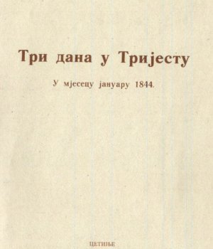 Petrović, Petar II – Njegoš: TRI DANA U TRIESTU U MJESECU JANUARU 1844.