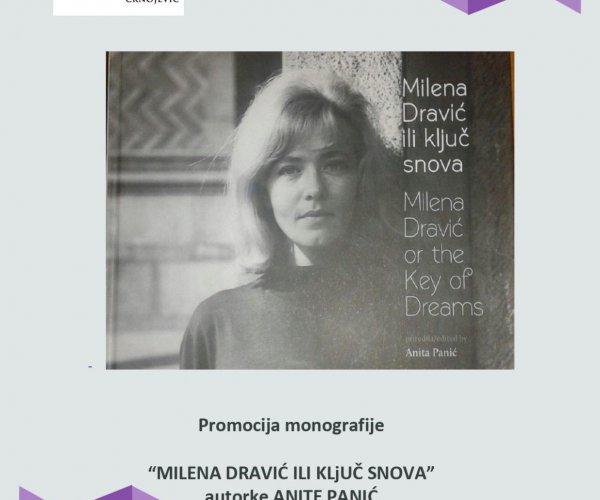PROMOTION OF THE MONOGRAPHY “MILENA DRAVIĆ OR THE KEY OF DREAMS”