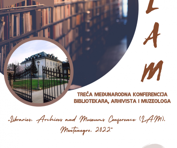 THIRD INTERNATIONAL LIBRARIES, ARCHIVES AND MUSEUMS CONFERENCE (LAM), MONTENEGRO, 2022